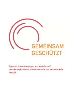 Handreichung „Gemeinsam. Geschützt. – Tipps zur Prävention gegen und Reaktion auf demokratiefeindliche, diskriminierende und extremistische Angriffe“ (08/2026)