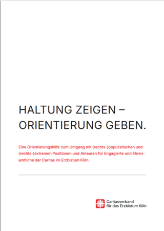Neue Veröffentlichung: „Haltung zeigen – Orientierung geben. Eine Orientierungshilfe zum Umgang mit (rechts-)populistischen und (rechts-)extremen Positionen und Akteuren für Engagierte und Ehrenamtliche der Caritas im Erzbistum Köln“ (09/2026)
