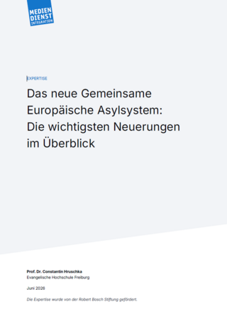 Mediendienst Integration: Das neue Gemeinsame Europäische Asylsystem: Die wichtigsten Neuerungen im Überblick (06/2026)